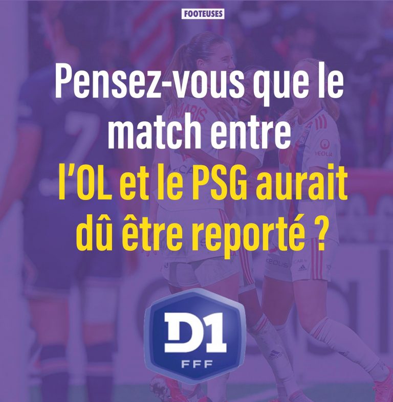 Sondage : Pensez-vous que la rencontre entre l’OL et le PSG aurait dû être reportée ?