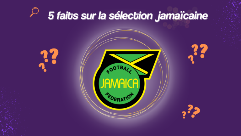 5 choses à savoir sur la sélection jamaïcaine