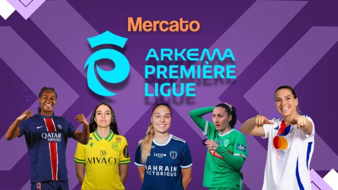 Première Ligue arkema féminin féminine OL PSG PFC mercato direct